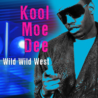Kool Moe Dee - Wild Wild West (Re-Recorded / Remastered)