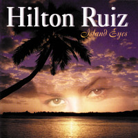 Hilton Ruiz - Island Eyes