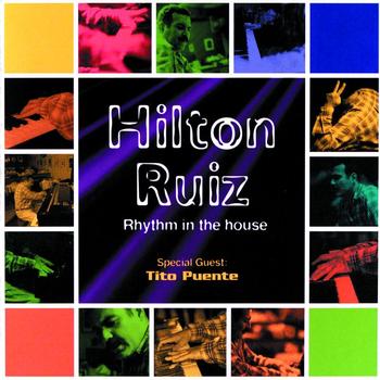 Hilton Ruiz - Rhythm In The House