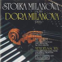 Stoika Milanova - W. A. Mozart: Concerto for Violin and Orchestra N 5 in A Major, KV 219 – F. Mendelssohn-Bartholdy: Concerto in D Minor