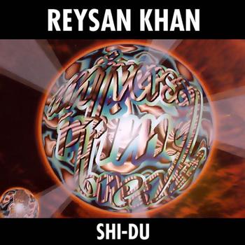 Reysan Khan - Shi-Du