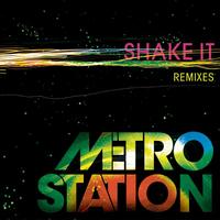Metro Station - Shake It (Remixes)