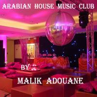 Malik Adouane - Arabian   House   Music  Club