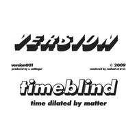 Timeblind - Time Dilated By Matter
