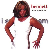 Beniese Bennett - I am what I am