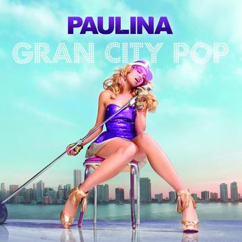 Paulina Rubio - Gran City Pop (Edited Version)