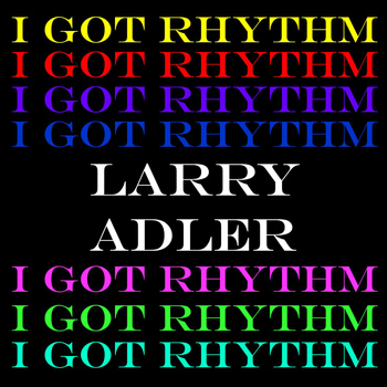 Larry Adler - I Got Rhythm