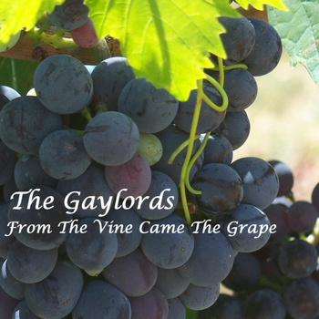 Gaylords - From The Vine Came The Grape