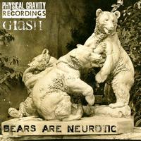 Giash - Bears Are Neurotic EP