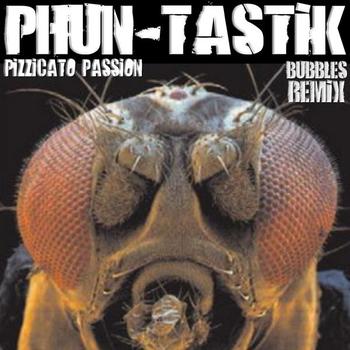 Phun-tastik - Pizzicato Passion