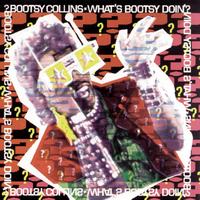 Bootsy Collins - What's Bootsy Doin'?