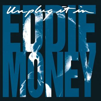Eddie Money - Unplug It In