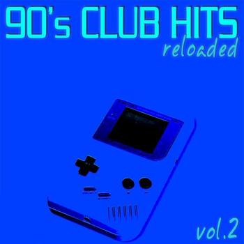 Various Artists - 90's Club Hits Reloaded Vol.2 (Best Of Dance, House & Techno Remixes)