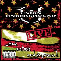 The Union Underground - Live...One Nation Underground (Explicit)