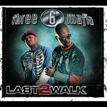 Three 6 Mafia - Last 2 Walk