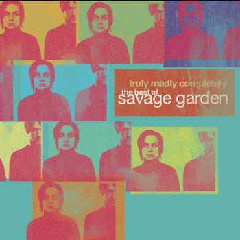Savage Garden - Truly Madly Completely - The Best of Savage Garden