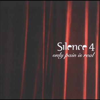 Silence 4 - Only Pain Is Real