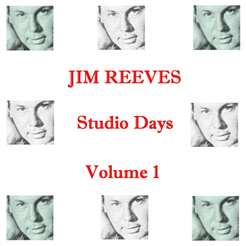 Jim Reeves - Studio Days - Volume 1