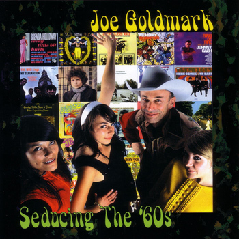 Joe Goldmark - Seducing The 60's