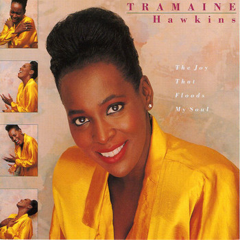 Tramaine Hawkins - The Joy That Floods My Soul