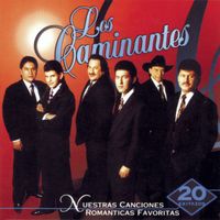 Los Caminantes - Nuestras Canciones Romanticas Favoritas "20 Exitazos"