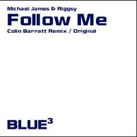 Michael James & Riggsy - Follow Me