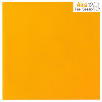 Aina - Peel Session EP 12/01
