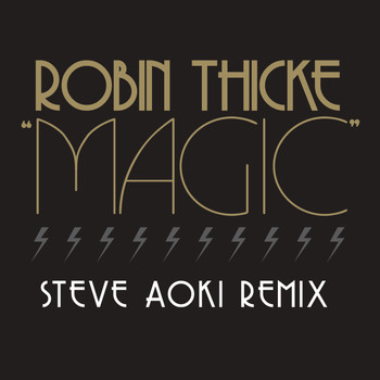 Robin Thicke - Magic (Steve Aoki Remix)
