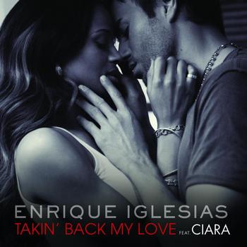 Enrique Iglesias - Takin' Back My Love (International Remixes Version)