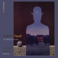 Laurent Wagschal - Fauré, 13 Nocturnes