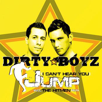 Dirty Boyz - Jump (I Cant Hear You)