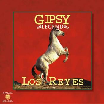 Los Reyes - Gipsy Legend