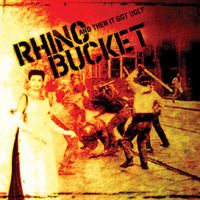 Rhino Bucket - And Then It Got Ugly