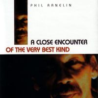 Phil Ranelin - A Close Encounter Of The Very Best Kind