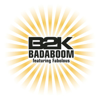 B2K - Badaboom (featuring Fabolous)
