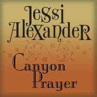 Jessi Alexander - Canyon Prayer