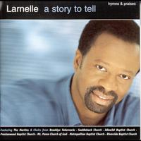 Larnelle Harris - A Story To Tell: Hymns And Praises