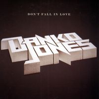 Danko Jones - Don't Fall In Love