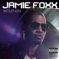 Jamie Foxx - Intuition (Explicit)