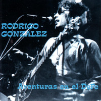 Rodrigo Gonzalez - Aventuras En El Defe
