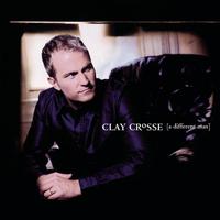 Clay Crosse - A Different Man