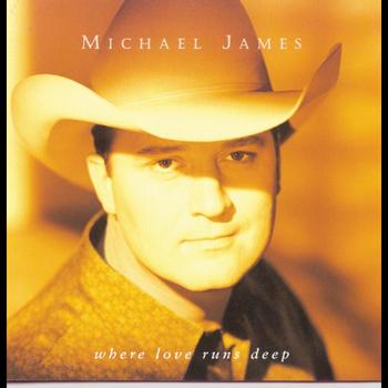 Michael James - Where Love Runs Deep