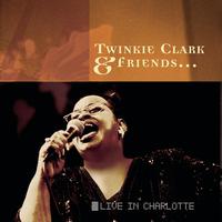 Twinkie Clark - Twinkie Clark & Friends... Live In Charlotte