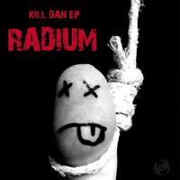 Radium - Kill Dan