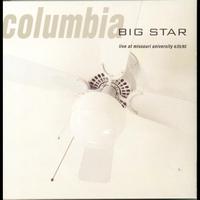 Big Star - Columbia: Live at Missouri University 4/25/93