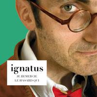 Ignatus - Je remercie le hasard qui