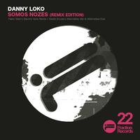 Danny Loko - Somos Nozes (Remix Edition)