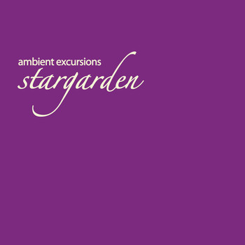 Stargarden - Ambient Excursions