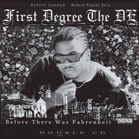 First Degree The D.E. - Before There Was Fahrenheit (Explicit)