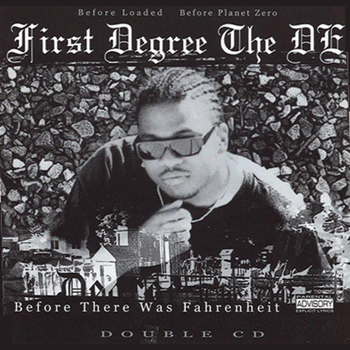 First Degree The D.E. - Before There Was Fahrenheit (Explicit)